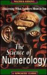 The Science of Numerology: What Numbers Mean to You - Walter B. Gibson