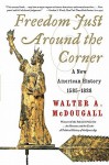 Freedom Just Around the Corner - Walter A. McDougall