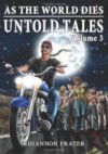 As The World Dies Untold Tales Volume 3 - Rhiannon Frater