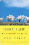 Driving Over Lemons: An Optimist in Spain (Vintage Departures) - Chris Stewart