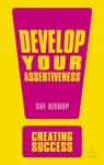 Develop Your Assertiveness - Sue Bishop