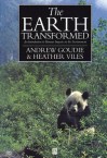 The Earth Transformed: An Introduction to Human Impacts on the Environment - Andrew S. Goudie, Heather A. Viles