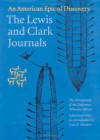 The Lewis and Clark Journals (Abridged Edition): An American Epic of Discovery - Meriwether Lewis, William Clark, Members of the Corps of Discovery, Gary E. Moulton