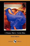 L'Oiseau Blanc: Conte Bleu (Dodo Press) - Denis Diderot