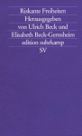 Risikogesellschaft: Auf Dem Weg In Eine Andere Moderne (Edition Suhrkamp) - Ulrich Beck