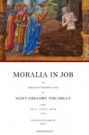 Moralia in Job: or Morals on the Book of Job, Vol. 1 - Pope Gregory I