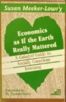 Economics as If the Earth Really Mattered: A Catalyst Guide to Socially Conscious Investing - Susan Meeker-Lowry, Thomas Berry