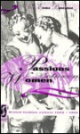 Passions Betweem Women: British Lesbian Culture 1668-1801 - Emma Donoghue