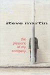 The Pleasure Of My Company - Steve Martin