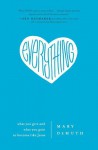 Everything: What You Give and What You Gain to Become Like Jesus - Mary E. DeMuth