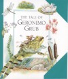 The Tale of Geronimo Grub - Sheila Ratcliffe, Pat Wynnejones