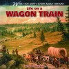 Life on a Wagon Train - Kristen Rajczak