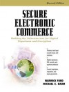 Secure Electronic Commerce: Building the Infrastructure for Digital Signatures and Encryption - Warwick Ford