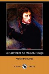 Le Chevalier de Maison-Rouge (Dodo Press) - Alexandre Dumas