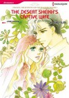 The Desert Sheikh's Captive Wife - The Rich, the Ruthless and the Really Handsome #1 (Harlequin Comics) - Kazuko Fujita, Lynne Graham