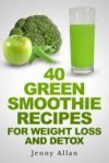 Green Smoothie Recipes For Weight Loss and Detox Book - Jenny Allan