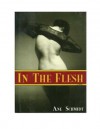 In the Flesh: An Erotic Novel - Asger Schnack