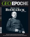 GEO Epoche Nr. 52 - Otto von Bismarck - Michael Schaper