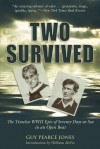 Two Survived: The Timeless WWII Epic of Seventy Days at Sea in an Open Boat - Guy Pearce Jones