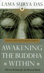 Awakening the Buddha Within : Tibetan Wisdom for the Western World - Surya Das