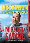 Liberalism Is a Mental Disorder: Savage Solutions - Michael Savage