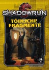 Shadowrun 5: Tödliche Fragmente - Unbekannt