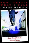 Now That's What I Call Chaos Magick (v. 1 & 2) - Julian Vayne