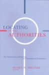 Locating the Proper Authorities: The Interaction of Domestic and International Institutions - Daniel W. Drezner