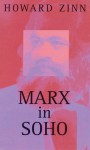 Marx in Soho: A Play on History - Howard Zinn