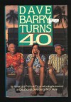 Dave Barry Turns 40 - Dave Barry