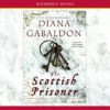 The Scottish Prisoner - Jeff Woodman, Diana Gabaldon, Rick Holmes