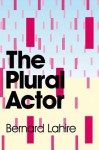 The Plural Actor - Bernard Lahire