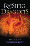 Raising Dragons - Bryan Davis