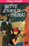 Sette storie… di paura! - Brian Jacques, Francesca Flore