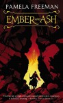 Ember and Ash - Pamela Freeman