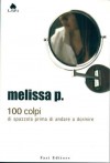 100 colpi di spazzola prima di andare a dormire - Melissa Panarello, Melissa P.