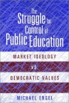 Struggle For Control Of Public Education - Michael Engel