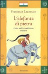 L'elefante di pietra - Francesca Lazzarato