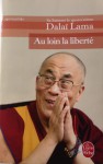 Au Loin La Liberte - Dalai Lama XIV, Eric Diacon