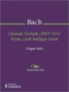 Chorale Prelude, BWV 674: Kyrie, Gott heiliger Geist - Johann Sebastian Bach