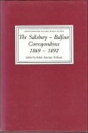 The Salisbury-Balfour Correspondence: Letters Exchanged Between The Third Marquess of Salisbury and His Nephew Arthur James Balfour, 1869-1892 - Robert Cecil Salisbury, Arthur James Balfour, Robin Harcourt Williams