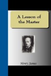 The Lesson of the Master - Henry James