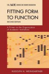 Fitting Form to Function: A Primer on the Organization of Academic Institutions - Rudolph H. Weingartner