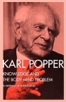 Knowledge and the Body-Mind Problem: In Defence of Interaction - Karl Popper