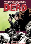 The Walking Dead, Vol 12: Life Among Them - Robert Kirkman, Cliff Rathburn, Charlie Adlard