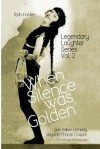 When Silence Was Golden: The Legendary Laughter Series - Robert Foster