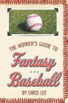 The Winner's Guide to Fantasy Baseball - Chris Lee
