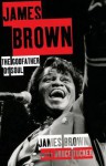 James Brown: The Godfather Of Soul - James Brown, Bruce Tucker