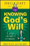 Bruce & Stan's Pocket Guide to Knowing God's Will - Bruce Bickel, Stan Jantz