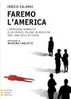 Faremo l'America - Enrico Calamai, Massimo Carlotto